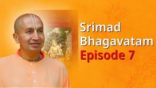 Srimad Bhagavatam by Gauranga Das Prabhu Episode 7 | श्रीमद् भागवत कथा (Hindi)