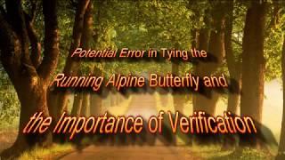 How to Tie a Running Alpine Butterfly and Importance of Verification