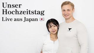 Heute mit Risa! Unser Hochzeitstag! Live aus Japan!