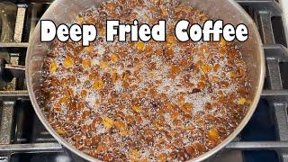 Deep Fried Coffee