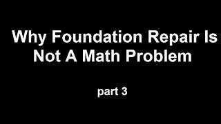 Why Foundation Repair Is Not A Math Problem Part 3