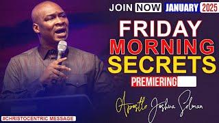 FRIDAY SECRETS, 3RD JANUARY 2025 - APOSTLE JOSHUA SELMAN Commanding Your Day