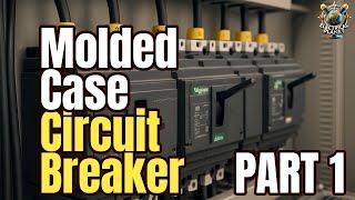 Molded Case Circuit Breaker (MCCB) | Part 1 | EXPLAINED