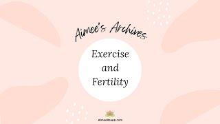 Aimee's Archives - EXERCISE AND FERTILITY {MY TOP FERTILITY CONTENT}