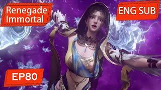 ENG SUB | Renegade Immortal [EP80 Part4] english