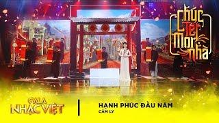 Hạnh Phúc Đầu Xuân - Cẩm Ly | Gala Nhạc Việt 9