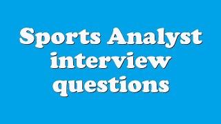 Sports Analyst interview questions