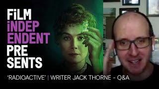 'Radioactive' screenwriter Jack Thorne | 07.29.20 | Film Independent Presents