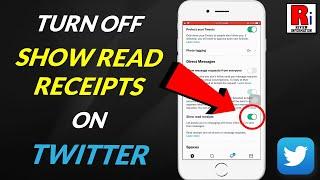 How to Turn Off Show Read Receipts on Twitter DMs