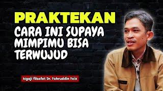 Praktekan ini agar mimpimu bisa terwujut || Ngaji filsafat - Dr. Fahruddin Faiz