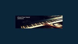 sTyLisH Piano Tutorial is live!
