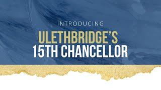 Introducing Lethbridge's 15th Chancellor