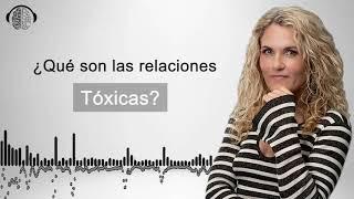 ¿QUÉ SON LAS RELACIONES TÓXICAS? | SILVIA CONGOST |