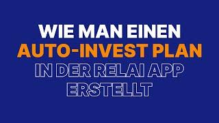 Wie man einen Auto-Invest Plan in der Relai App erstellt