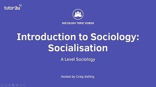 What is Socialisation? | Introduction to A-Level Sociology