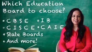 Which education board to choose? (Popular Indian & International Education Systems)