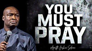 The Secret about Prayer I only share with my spiritual sons and daughters - Apostle Joshua Selman