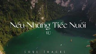 Nếu Những Tiếc Nuối, Bình Yên, 2AM, Forget About Her - Tuyển Tập Bài Hát Vũ. & Justatee Hay Nhất