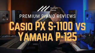 ﻿Yamaha P-125 vs Casio PX S-1100 - Digital Piano Review & Demo Comparison ﻿