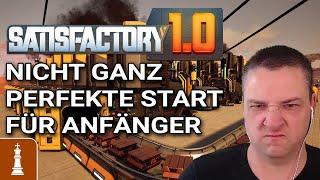 Der NICHT perfekte START für Anfänger ️ SATISFACTORY 1.0 #1