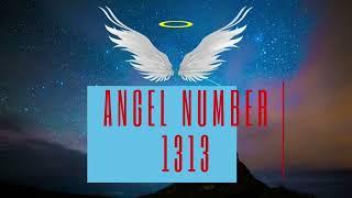 Angel Number 1313 หมายถึง...