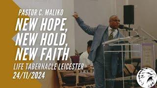 New Hope, New Hold, New Faith - Pastor Maliko - 24/11/2024