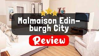 Malmaison Edinburgh City Review - Is This Hotel Worth It?