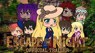 ESCAPE THE NIGHT GACHA - OFFICIAL TRAILER