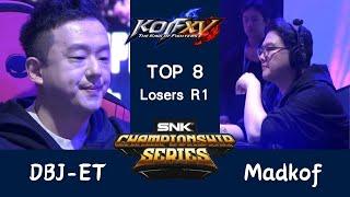 【KOF XV】 | DBJ-ET vs Madkof | TOP 8 Losers R1 | SNK CHAMPIONSHIP SERIES 2024 #kof #kofxv