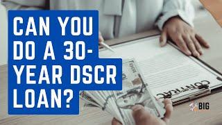 Can You Do a 30-Year DSCR Loan? 3 Key Qualifications