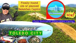 Suroy sa TOLEDO CITY & BALAMBAN to find Cebu Provincial Capitol planned Site ️