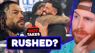 THE BLOODLINE STORY IS RUSHED? (WWE Hot Takes)