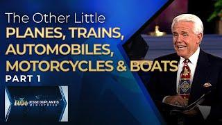 The Other Little Planes, Trains, Automobiles, Motorcycles, and Boats, Part 1 | Jesse Duplantis