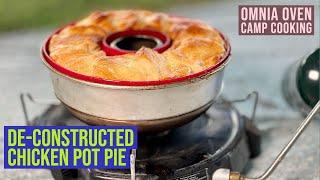 DECONSTRUCTED CHICKEN POT PIE - OUTDOOR OMNIA OVEN CAMP COOKING