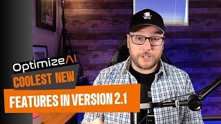 Coolest New Features In The OptimizeAI Tool Suite Version 2.1 Release