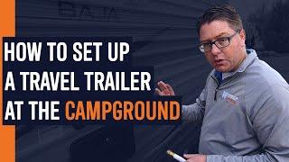 How To Set Up a Travel Trailer At The Campground | RV BASICS