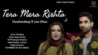 Tera Mera Rishta (Full Video) Darshandeep ft Liza Khan | New Punjabi Songs 2022