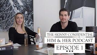 Welcome to The Skinny Confidential Him & Her Podcast! I HIM & HER PODCAST, EPISODE 1