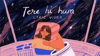 Tere Hi Hum - Prateek Kuhad | Official Lyric Video 