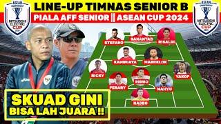 FORMASI LINE-UP TIMNAS SENIOR B !!  PIALA AFF SENIOR ASEAN CUP 2024