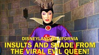 The Viral Evil Queen Throws Out Epic Insults and Shade at Guests, Disneyland! #disney