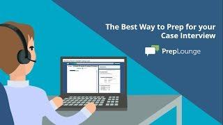 Case Interview Prep - The Best Way to Practice | PrepLounge.com