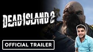 Dead Island 2 - Official Neighborhood Watch Reveal Trailer Review & Reaction