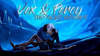 Vex and Percy || The Night We Met || s3 spoilers