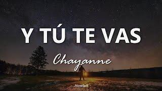 Chayanne - Y Tú Te Vas - Letra