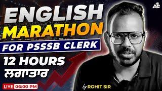 English Marathon For PSSSB Clerk | 12 Hours ਲਗਾਤਾਰ | By Rohit Sir