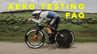 Aero Testing FAQ - Addressing Common Questions