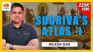 Sugriva's Atlas- Part I  Nilesh Oak