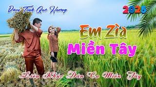 EM VỀ MIỀN TÂY  Lk Dân Ca Miền Tây 2024  Nhạc Trữ Tình Quê Hương Chọn Lọc, Dân Ca Miền Tây