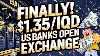 Iraqi Dinar News: $1.35 Rate Announced, US. Banks Open for Exchanges!  Iraqi dinar news today 2025